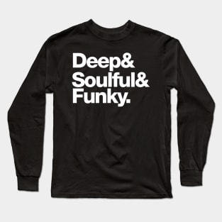 Deep & Soulful & Funky (White) Long Sleeve T-Shirt